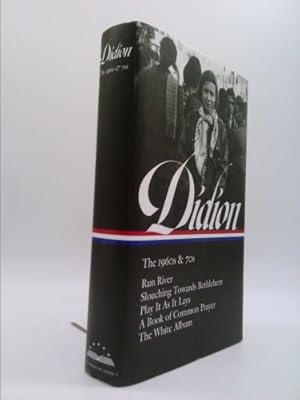 Seller image for Joan Didion: The 1960s & 70s (Loa #325): Run River / Slouching Towards Bethlehem / Play It as It Lays / A Book of Common Prayer / The White Album for sale by ThriftBooksVintage