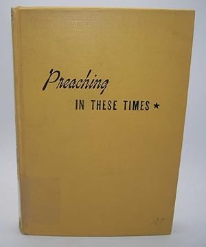 Seller image for Preaching in These Times: Lyman Beecher Lectures, Delivered Before the Divinity School of Yale University for sale by Easy Chair Books