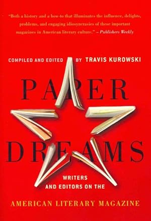 Seller image for Paper Dreams : Writers and Editors on the American Literary Magazine for sale by GreatBookPrices