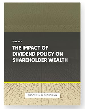 Imagen del vendedor de The Impact of Dividend Policy on Shareholder Wealth a la venta por PS PUBLISHIING