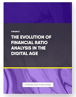 Seller image for The Evolution of Financial Ratio Analysis in the Digital Age for sale by PS PUBLISHIING