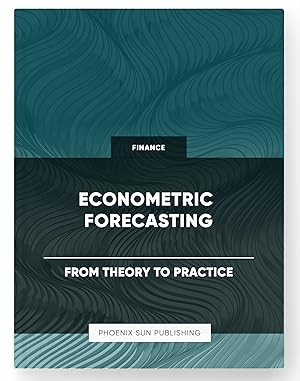 Immagine del venditore per Econometric Forecasting - From Theory to Practice venduto da PS PUBLISHIING