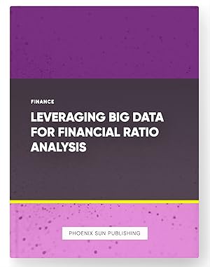 Seller image for Leveraging Big Data for Financial Ratio Analysis for sale by PS PUBLISHIING