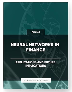 Bild des Verkufers fr Neural Networks in Finance - Applications and Future Implications zum Verkauf von PS PUBLISHIING