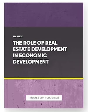 Seller image for The Role of Real Estate Development in Economic Development for sale by PS PUBLISHIING