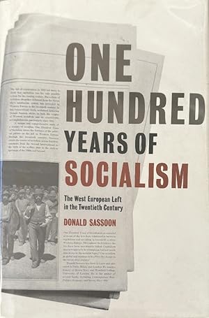 Image du vendeur pour One Hundred Years of Socialism: The West European Left in the Twentieth Century mis en vente par Last Word Books