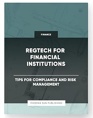 Immagine del venditore per Regtech for Financial Institutions - Tips for Compliance and Risk Management venduto da PS PUBLISHIING