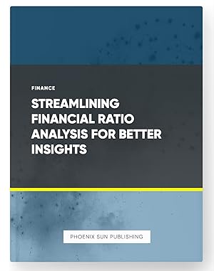 Seller image for Streamlining Financial Ratio Analysis for Better Insights for sale by PS PUBLISHIING