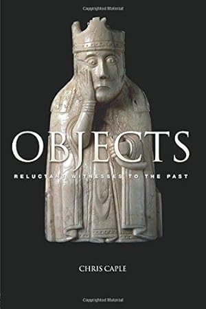 Immagine del venditore per Objects: Reluctant Witnesses to the Past venduto da WeBuyBooks