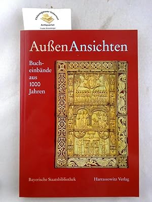 Außen-Ansichten : Bucheinbände aus 1000 Jahren aus den Beständen der Bayerischen Staatsbibliothek...