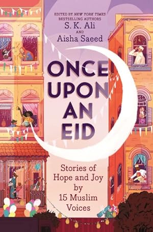 Seller image for Once upon an Eid : Stories of Hope and Joy by 15 Muslim Voices for sale by GreatBookPrices