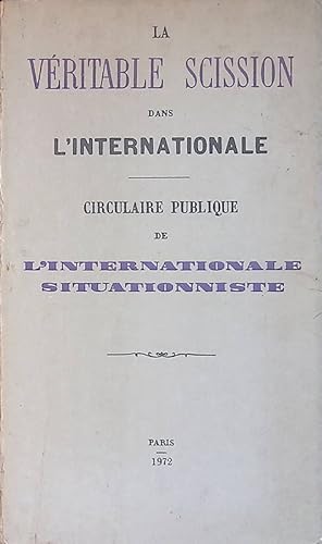 Seller image for La veritable scission dans l'internationale. Circulaire publique de l'internationale situationniste for sale by FolignoLibri