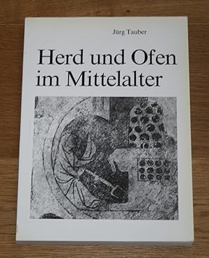 Herd und Ofen im Mittelalter. Untersuchungen zur Kulturgeschichte am archäologischen Material vor...