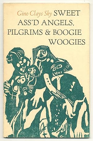 Image du vendeur pour Sweet Ass'd Angels, Pilgrims and Boogie Woogies mis en vente par Between the Covers-Rare Books, Inc. ABAA