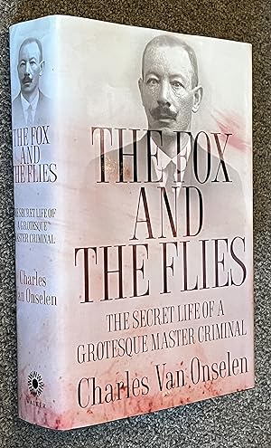 Seller image for The Fox and the Flies; The Secret Life of a Grotesque Master Criminal for sale by DogStar Books