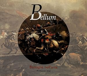 Seller image for Bellum. Battaglie nell' arte tra '600 e '700 for sale by FolignoLibri