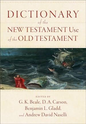 Immagine del venditore per Dictionary of the New Testament Use of the Old Testament venduto da GreatBookPrices