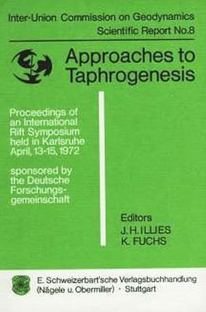 Image du vendeur pour Approaches to taphrogenesis : proceedings of an Internat. Rift Symposium held in Karlsruhe April 13 - 15, 1972; with 13 tables sponsored by the Dt. Forschungsgemeinschaft. Ed.: J. H. Illies and K. Fuchs mis en vente par Bcher bei den 7 Bergen