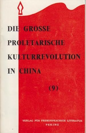 Die Grosse Sozialistische Kulturrevolution in China (9) [Leitartikel vers. kommunistischer Zeitun...