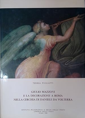 Imagen del vendedor de Giulio Mazzoni e la decorazione a Roma nella cerchia di Daniele da Volterra a la venta por FolignoLibri