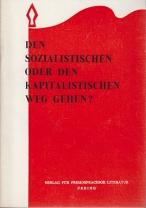 Den sozialistischen oder den kapitalistischen Weg gehen? Tse-tung Mao