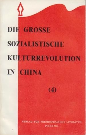 Die Grosse Sozialistische Kulturrevolution in China (4) [Leitartikel vers. kommunistischer Zeitun...