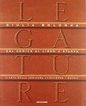 Imagen del vendedor de Legature. Dal codice al libro a stampa. L'arte della legatura attraverso i secoli a la venta por FolignoLibri