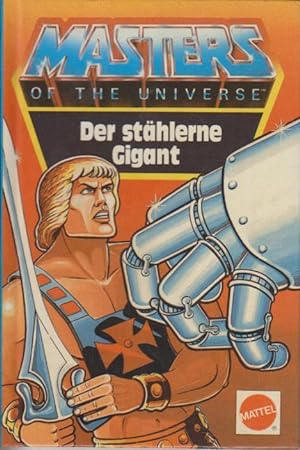 Bild des Verkufers fr Masters of the Universe - Der Sthlerne Gigant. zum Verkauf von Bcher bei den 7 Bergen