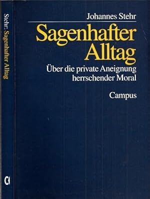 Immagine del venditore per Sagenhafter Alltag. ber die private Aneignung herrschender Moral. venduto da Antiquariat Carl Wegner