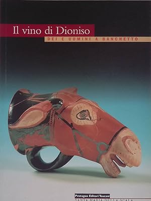 Bild des Verkufers fr Il vino di Dionisio, dei e uomini a banchetto zum Verkauf von FolignoLibri