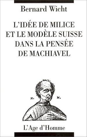 Bild des Verkufers fr L'ide de milice et le modle suisse dans la pense de Machiavel. zum Verkauf von Wissenschaftl. Antiquariat Th. Haker e.K