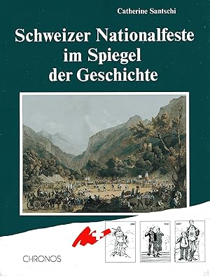 Bild des Verkufers fr Schweizer Nationalfeste im Spiegel der Geschichte. zum Verkauf von Wissenschaftl. Antiquariat Th. Haker e.K