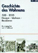 Geschichte des Wohnens, Bd. 2 (von 5): 500 - 1800: Hausen, Wohnen, Residieren.