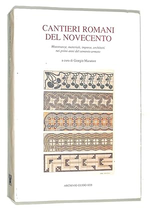 Seller image for Cantieri romani del Novecento. Maestranze, materiali, imprese, architetti nei primi anni del cemento armato for sale by FolignoLibri