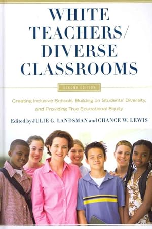 Seller image for White Teachers / Diverse Classrooms : Creating Inclusive Schools, Building on Students' Diversity, and Providing True Educational Equity for sale by GreatBookPrices
