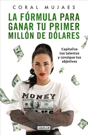 Bild des Verkufers fr La frmula para ganar tu primer milln de dlares / How to Earn Your First Million : Capitaliza Tus Talentos Y Consigue Tus Objetivos / Capitalize on Your Talents to Reach Your Goals -Language: Spanish zum Verkauf von GreatBookPrices