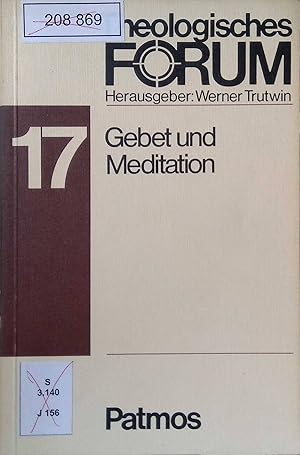 Bild des Verkufers fr Gebet und Meditation. Theologisches Forum : Texte fr den Religionsunterricht, Band 17. zum Verkauf von books4less (Versandantiquariat Petra Gros GmbH & Co. KG)