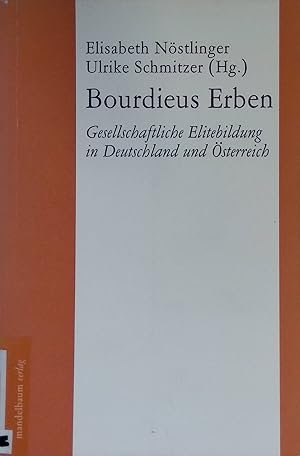 Imagen del vendedor de Bourdieus Erben : gesellschaftliche Elitenbildung in Deutschland und sterreich. a la venta por books4less (Versandantiquariat Petra Gros GmbH & Co. KG)