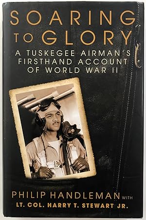 Seller image for Soaring to Glory: A Tuskegee Airman's Firsthand Account of World War II for sale by The Aviator's Bookshelf