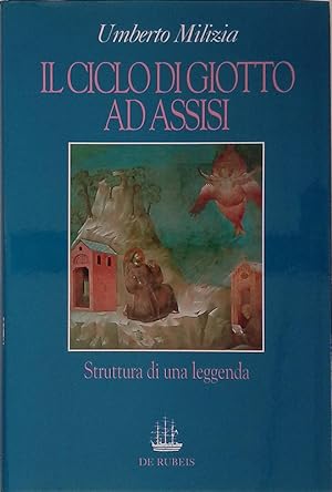 Seller image for Il ciclo di Giotto ad Assisi. Struttura di una leggenda for sale by FolignoLibri