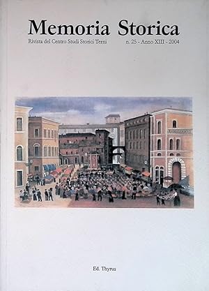 Imagen del vendedor de Memoria Storica. Rivista del Centro Studi Storici Terni. n. 25 anno XIII 2004 a la venta por FolignoLibri