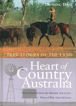 Image du vendeur pour Heart of Country Australia: True Stories of the Land 1: Droving Days mis en vente par Leura Books