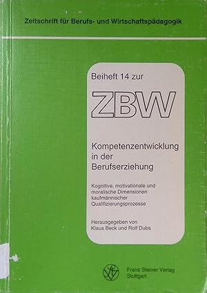 Bild des Verkufers fr Kompetenzentwicklung in der Berufserziehung : kognitive, motivationale und moralische Dimensionen kaufmnnischer Qualifizierungsprozesse. Zeitschrift fr Berufs- und Wirtschaftspdagogik / Beihefte ; H. 14.1998 zum Verkauf von books4less (Versandantiquariat Petra Gros GmbH & Co. KG)