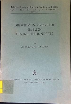 Bild des Verkufers fr Die Widmungsvorrede im Buch des 16. Jahrhunderts. Reformationsgeschichtliche Studien und Texte, Heft 76/77. zum Verkauf von books4less (Versandantiquariat Petra Gros GmbH & Co. KG)