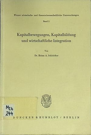 Bild des Verkufers fr Kapitalbewegungen, Kapitalbildung und wirtschaftliche Integration. Wiener wirtschafts- und Finanzwiss. Untersuchungen, Bd. 2. zum Verkauf von books4less (Versandantiquariat Petra Gros GmbH & Co. KG)