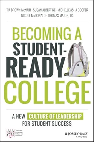 Bild des Verkufers fr Becoming a Student-Ready College : A New Culture of Leadership for Student Success zum Verkauf von GreatBookPrices