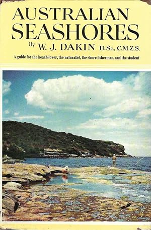 Seller image for Australian Seashores: A Guide for the beach-lover, the naturalist, the shore fisherman and the student for sale by Elizabeth's Bookshops