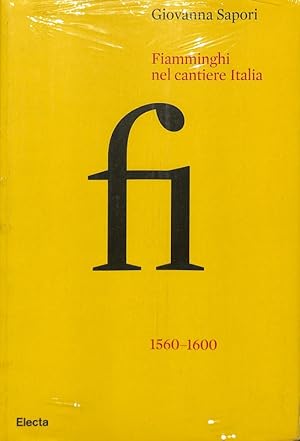 Seller image for Fiamminghi nel cantiere Italia 1560-1600 for sale by FolignoLibri