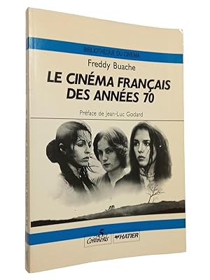 Image du vendeur pour Le cinma franais des annes 70 / Prface de Jean-Luc Godard mis en vente par Librairie Douin