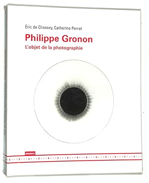 Seller image for Philippe Gronon. L'objet de la photographie for sale by FolignoLibri